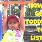 7 Secrets to Get Toddlers to Listen