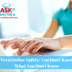 Teen Online Safety: You Don’t Know What You Don’t Know