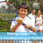 How to Raise A Successful Kid: The Difference Between Motivating and Pushing