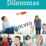 5 Parenting Dilemmas SOLVED