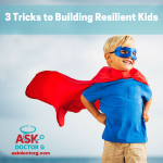 3 Ways to Build Resilient Kids