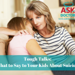 Tough Talks: What to Say to Your Kids About Suicide