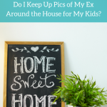 Ask Doctor G: Do I Keep Pictures of My Ex Up Around the House?