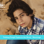 Talking to Your Kids About Tough Topics in the News – What to Say to Kids About Recent Shootings